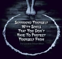 someone is standing on the floor with their feet up in front of a circle that says, surround yourself with souls that you don't have to protect yourself from