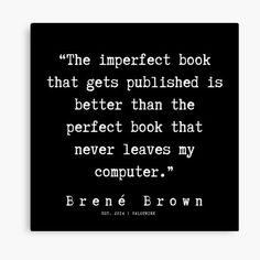 the imperfect book that gets polished is better than the perfect book that never leaves my computer canvas print