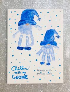 a card with two handprints on it that says chillin with my gnome