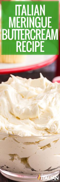 a close up of a cake on a plate with the words italian meringue buttercream recipe