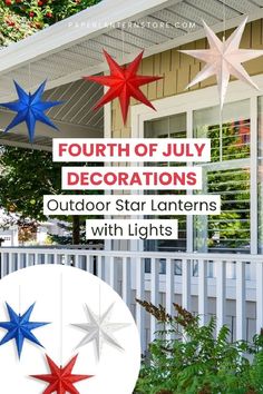 four red, white and blue stars hanging from a porch with the text fourth of july decorations outdoor star lanterns with lights