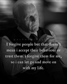 an older man in a vest and tie with a quote from the movie, i forget people but that doesn't mean i accept their behavior or trust them