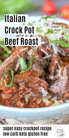 a close up of a bowl of food with text overlay that reads italian crock pot beef roast