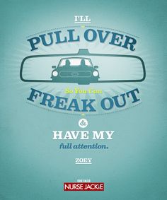 "I'll pull over so you can freak out & have my full attention." -Zoey Nurse Jackie, Belly Laughs, Make Me Smile, Life Lessons, Movie Tv, Humor, Tv, Quotes, Humour