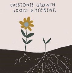 there is a flower that has roots growing out of it and the words, everyone growth looms different