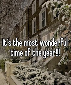 the words it's the most wonderful time of the year on a snowy street