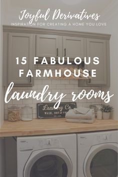 a laundry room with washer and dryer in it, the text reads 15 fabulous farmhouse laundry rooms for creating a home you love