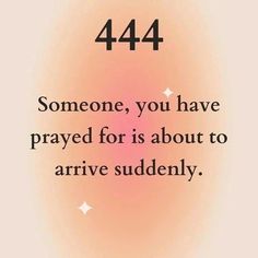 someone, you have prayed for is about to arrive suddenly