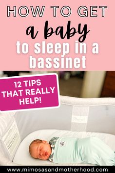 a baby sleeping in a bassinet with the title how to get a baby to sleep