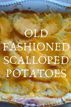 old fashioned scalloped potatoes in a casserole dish with text overlay