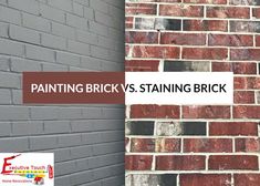 a brick wall with the words painting brick versus staining brick