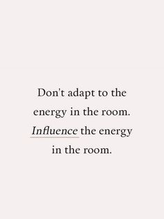 the words don't adapt to the energy in the room