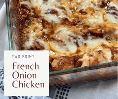 two point french onion chicken casserole in a glass dish