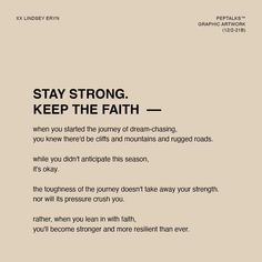 a poster with the words stay strong, keep the faith written in black and white