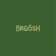 the word broosh on a green background