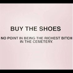 Buy All The Shoes Bohol, E Card, A Sign, Bones Funny, Great Quotes, True Stories, Cemetery, Funny Stuff, Favorite Quotes