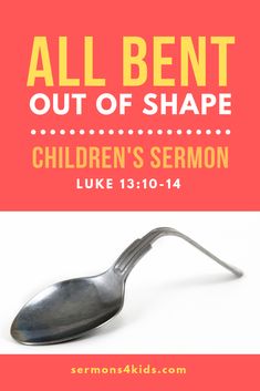 Use this children's sermon to help kids learn that it's more important to help people than keep rules sometimes. You can use "All Bent Out of Shape" in Sunday school, children's church or at home. This children's sermon is based on Luke 13:10-14.. Bible Activities For Kids, Get Bent