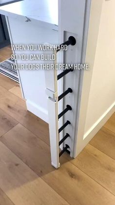 an open door with the words when you work hard, so you can build your dog's their dream home