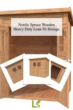 a wooden shed with the words nordic space wooden heavy duty lean - to storage