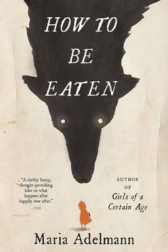 a book cover for how to be eaten by marta adlemannn, with an image of a wolf's head