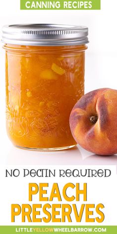 peach preserves in a mason jar with the words no pectin required