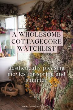 a wall covered in lots of flowers and plants with the words, a wholesome cottage watchlist