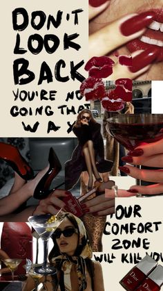 a collage of photos with red lipstick and text that reads, don't look back you're not going the way