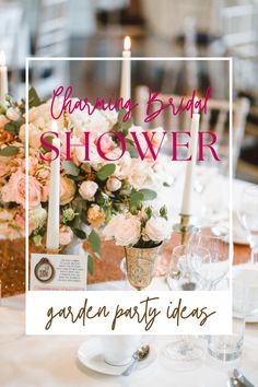 a table with candles and flowers on it that says, charming bridal shower garden party ideas