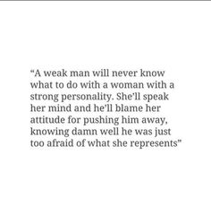 an image with the words, a weak man will never know what to do with a woman