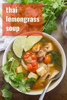 thai lemongrass soup in a bowl with cilantro and lime