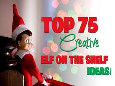 an elf sitting on top of a chair with the words top 75 creative elf on the shelf ideas