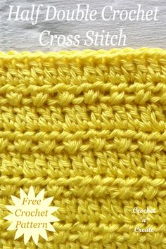 the crochet half double crochet cross stitch pattern is shown in yellow