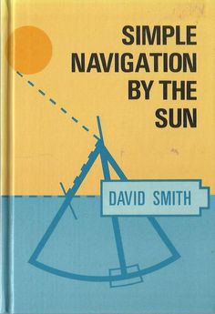 the book cover for simple navigation by the sun