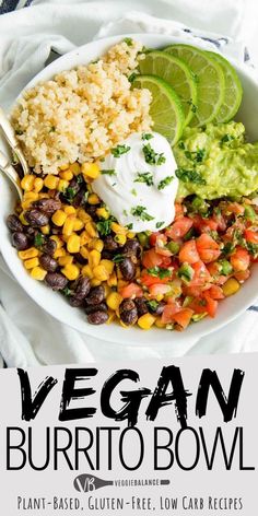 Vegan Burrito Bowl, Cilantro Lime Quinoa, Lime Quinoa, Black Beans Corn, Gluten Free Plant Based, Burrito Bowls Recipe, Vegan Burrito, Plant Based Lunch, Healthy Bowls Recipes