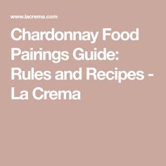 the text chardonay food pairings guide rules and recipes la cremea