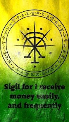 there is a green and yellow background with the words sigil for i receive money easily and frequently