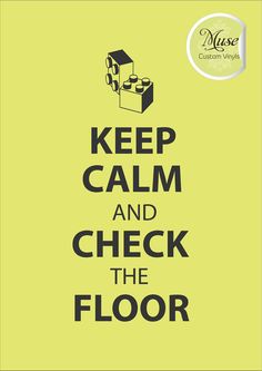 a poster with the words keep calm and check the floor in black on a yellow background