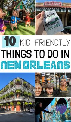 the top ten things to do in new orleans, including children's play areas