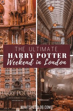 the ultimate harry potter weekend in london with pictures of hogwart's castle and other buildings