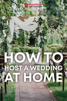 an outdoor ceremony with the words how to host a wedding at home on it's side