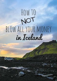 a truck driving down a dirt road with the words how to not blow all your money in iceland