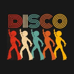 a poster with the words disco on it and silhouettes of people in different colors