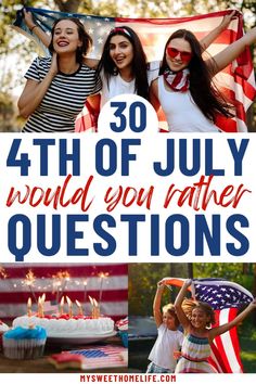 three women celebrating the fourth of july with text overlay that reads, 30 4th of july would you rather question questions?