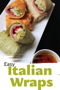 the cover of easy italian wraps is shown on a white plate with dipping sauces