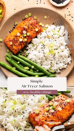 salmon, rice and green beans on a plate with the words simple air fry salmon