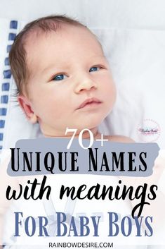 a baby laying in bed with the words, 70 unique names with meanings for baby boys