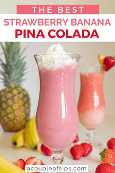 the best strawberry banana pina cola recipe is made with pineapple, strawberries and whipped cream