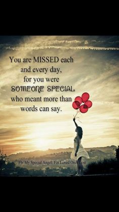 a woman holding red balloons with the words you are missed each and every day for you were someone special who meant more than words can say