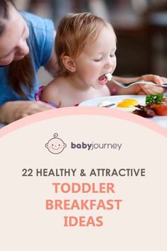 a woman feeding her toddler breakfast with the words 22 healthy and attractive toddler breakfast ideas