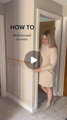 a woman standing in front of a door with the words how to bead around a corner